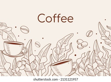 Hand drawn coffee background. Poster with coffee plant, grains, leaves, berries and cup of hot drink. Design element for cafe advertising and product packaging. Cartoon flat vector illustration