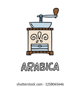 Hand drawn coffee grinder with handwritten phrase Arabica. Can be used for coffee break poster, card, leaflet. Vector illustration