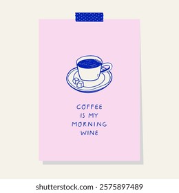 Hand drawn coffee illustration with aesthetic quote. Retro Kitchen wall art. Food Poster template. Vector illustration