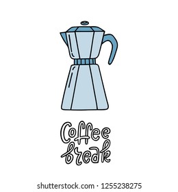 Hand drawn coffee maker with handwritten phrase Coffee Break. Can be used for coffee break poster, card, leaflet. Vector illustration
