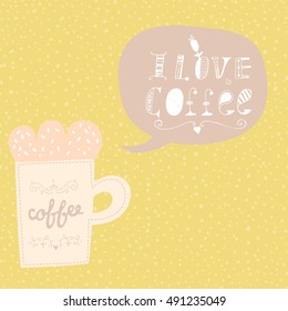 Hand Drawn Coffee And Tea Cups With Motivation Lettering. I love coffee