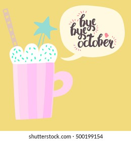 Hand Drawn Coffee And Tea Cups With Motivation Lettering. Bye-Bye October