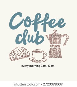 Dibujado a mano diseño de Vector de tiempo de café. Obra de arte de la camiseta del club de espresso. Obra de arte del club de café para la ropa, etiqueta engomada, Lote, fondo, cartel y otros. Taza de café, hervidor y flor, impresión de la camiseta.
