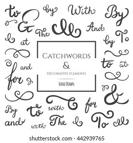 Hand drawn collection of catchwords: and, at, by, for, from, the, to, ampersands & decorative elements for advertising, labeling, greeting cards & invitations. Retro typography, swirls. Hand lettering