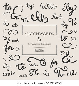 Hand drawn collection of catchwords: and, at, by, for, with, the, to, ampersands & decorative elements for advertising, labeling, greeting cards & invitations. Retro style, distressed. Hand lettering
