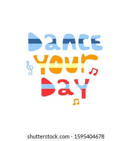Hand drawn color text dance your day with little music notes vector illustration on white background.