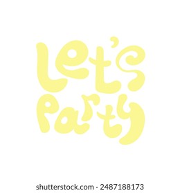 Hand drawn colorful fun party element in cartoon style. Vector background with lettering let's party. Vector illustration