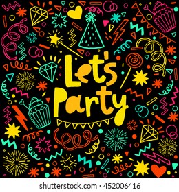 Hand drawn colorful fun party icons. Vector background with lettering let's party.