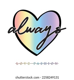 Hand drawn colorful gradient heart with slogan text vector design for kids, nursery, textile and fabric products.