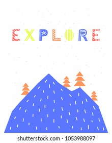 Hand drawn colorful lettering explore in scandinavian style isolated on white background. Poster with minimalistic mountain and trees.