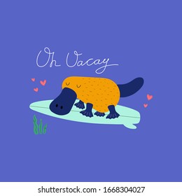 Hand drawn colorful platypus with surfboard and summer quote. Cute flat style template design for summer vacation. Vector illustration