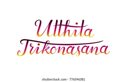 Hand drawn colorful typography lettering vector poster with the title of yoga pose Utthita Trikonasana isolated on white background. Human body stretching positions. Asana yoga concept. EPS 10 file.