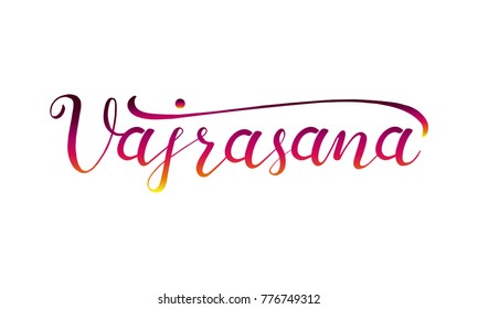 Hand drawn colorful typography lettering vector poster with the title of yoga pose Vajrasana isolated on white background. Human body stretching positions. Asana yoga concept. EPS 10. Yoga lifestyle.