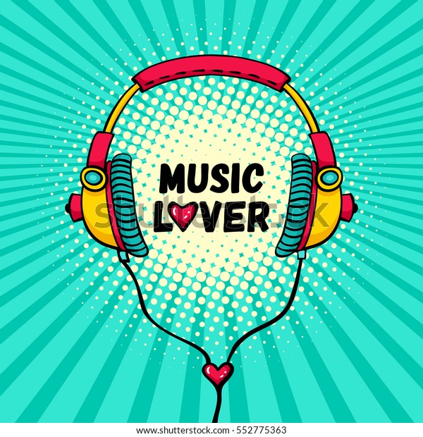 Hand drawn comic headphones with lettering Music\
Lover and heart instead of O. Vector colorful background in pop art\
retro comic style