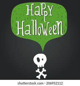 Hand drawn comic speech bubble with Happy Halloween lettering and skull with crossed bones silhouette on chalkboard background.