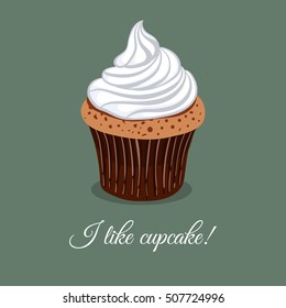 Hand drawn creamy cupcake with message I like cupcake. Can be used for design of bakery or for cafe. Vector illustration