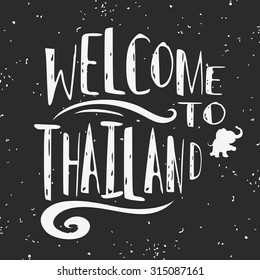 Hand drawn creative typographic poster with elephant. Welcome to Thailand. Grunge texture. T-shirt design, label, decor elements, greeting and postal cards. Vector illustration