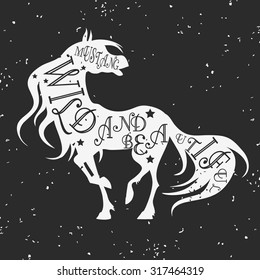 Hand drawn creative typographic poster with horse. Wild and beautiful. Grunge texture. T-shirt design, label, decor elements, greeting and postal cards. Vector illustration