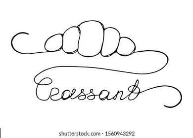 Hand drawn croissant outline with the inscription. Black continuous line isolated on white background. Vector illustration for logo, posters.