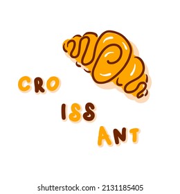 Hand drawn croissant and text business concept. Doodle vector illustration for decor and design.



