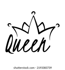 Hand drawn crown. Calligraphic lettering, text Queen. Can be used for graffiti, typographic templates, greeting cards design