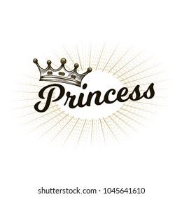 Hand drawn crown and Princess typography. Vintage engraved illustration with rays