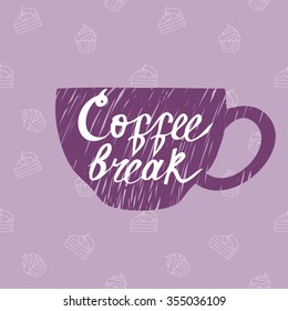 Hand drawn cup with coffee break lettering on the seamless cakes pattern