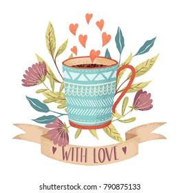 Hand drawn Cup of coffee or tea on spring background with hearts, flowers and ribbon for text with love. Best for love card, poster, party invitation design.