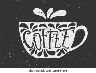 Hand drawn cup of coffee with text and decorative elements. Chalkboard style vector illustration.