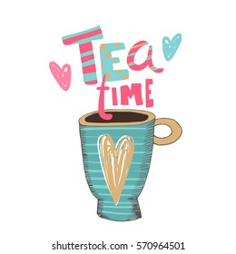 Hand drawn cup of tea and cute separated inscription Tea time