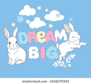 Hand Drawn Cute Bunny. Print design rabbit. Kids Print on t-shirt Dream Big. Vector