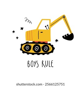 Hand drawn cute car excavator. Boys rule - hand drawn nursery poster with hand drawn lettering in scandinavian style. Cute cartoon baby boy poster with baby automobile in cartoon style.