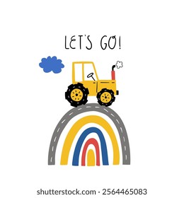 Hand drawn cute car on  rainbow with lettering Let's go. Cute cartoon baby boy poster with tractor in cartoon style. Vector print with cute cars for fabric, textile, postcard, apparel or  kids room 