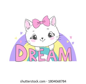 Hand drawn cute cat with bow and rainbow with handwritten phrase dream vector illustration fun childish print poster