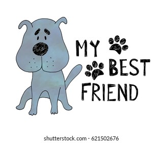 Hand drawn cute dog with hand drawn lettering my best friend .Can be used for t-shirt design.