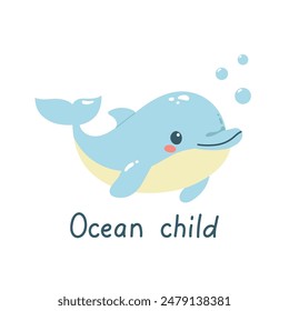 Hand drawn cute dolphin and text. Marine life animals. Template for print, greeting card and invitation. Isolated vector illustration. 