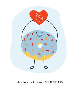 Hand drawn cute donut hold heart and text Be mine. Valentines day, love concept.
