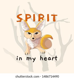 Hand drawn cute fox fennec illustration for t shirt printing. Spirit inmy heart. Poster Illustration, post card design. Vector EPS10