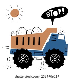 Hand drawn a cute fully laden Truck with in cartoon style and lettering Stop! Vector card with cute car for fabric, textile, postcard, apparel or kids room design . Vector car in Scandinavian style.