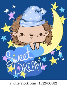 Hand drawn cute hedgehog and moon against the sky with stars. Childish print for pajamas. Sweet dream lettering.