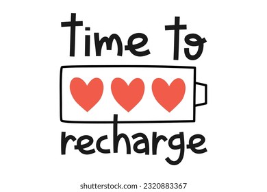 Hand drawn cute illustration of battery with heart inside. Flat vector time to recharge  lettering phrase in doodle style. Mental health, self love sticker, icon. Isolated on white background.