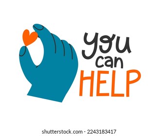 Hand drawn cute illustration of hand with heart. You can help lettering phrase. Flat vector giving love and help to charity in colored doodle style. Volunteer, donation sticker or print. Isolated.