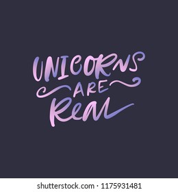Hand drawn cute lettering postcard, poster, sticker. Unicorns are real. Vector illustration