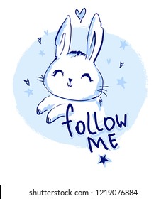 Hand Drawn Cute Rabbit and phrase - Follow me. Vector illustration. Children's print and poster design.