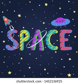 Hand drawn cute vector lettering. Space. Great design for t-shirt, logo, kids apparel, invitation, poster, print.