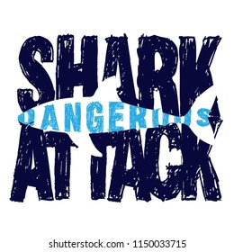 Hand drawn Dangerous shark attach slogan.  background for boys and girls,  For prints, T-shirts, textiles,fabric, web. 