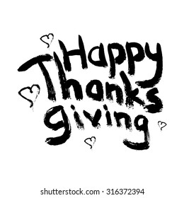 Hand drawn decorating typography on white background. Hand written design element for window printing, making invitations, greeting cards, wall decor. Happy thanksgiving vector phrase.
