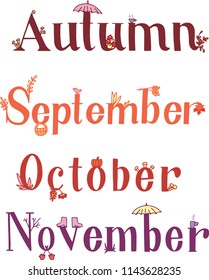 Hand drawn decorative autumn lettering with cute doodle illustrations. Vector lettering of "autumn", "september", "october", "november".