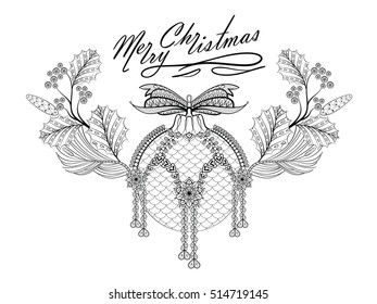 Hand Drawn decorative Christmas Ball with wishes Merry Christmas. Vector illustration in zentangle style. Sketch for adult anti stress coloring pages, New Year posters, greeting cards