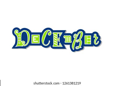 Hand drawn decorative colorful lettering of December with different letters in green with blue white outline and shadow on white for calendar, decoration, planner, diary, notebook, sticker, postcard